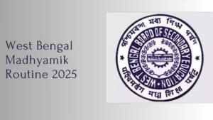 West Bengal Madhyamik Routine 2025