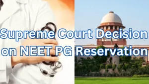 NEET PG 2025 Latest Updates: Supreme Court Abolishes Domicile-Based Reservation in PG Medical Admissions