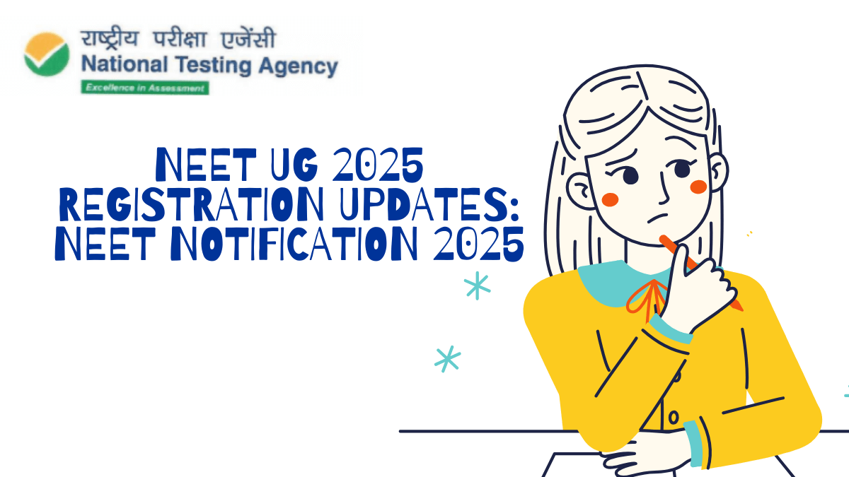 NEET UG 2025 Registration Updates NEET notification 2025