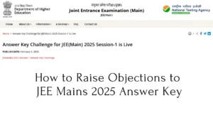 How to Raise Objections to NTA JEE Mains 2025 Answer Key,