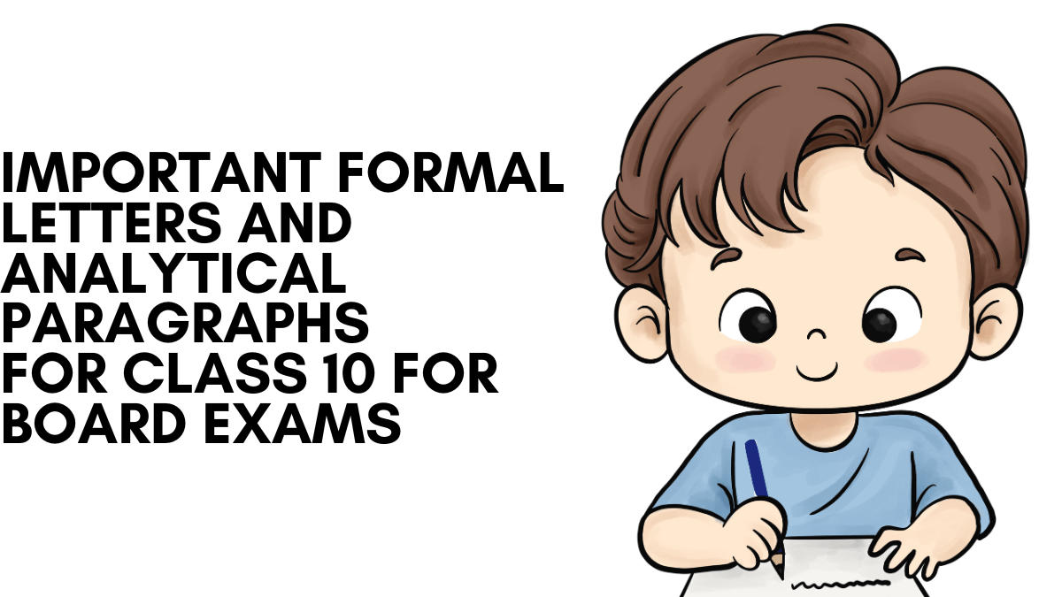 Important Formal Letters and Analytical Paragraph for Class 10