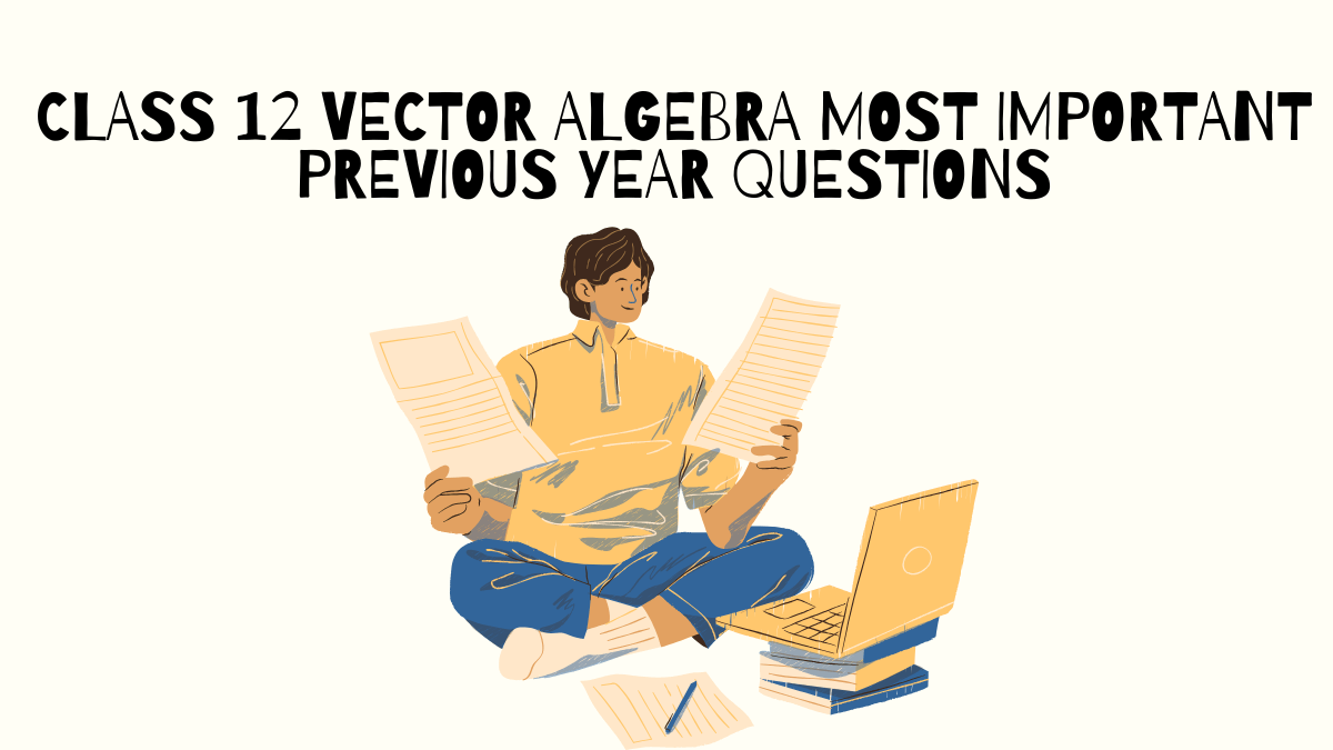 Class 12 Vector Algebra Most Important Previous Year Questions