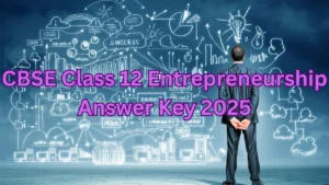 CBSE Class 12 Entrepreneurship Answer Key 2025