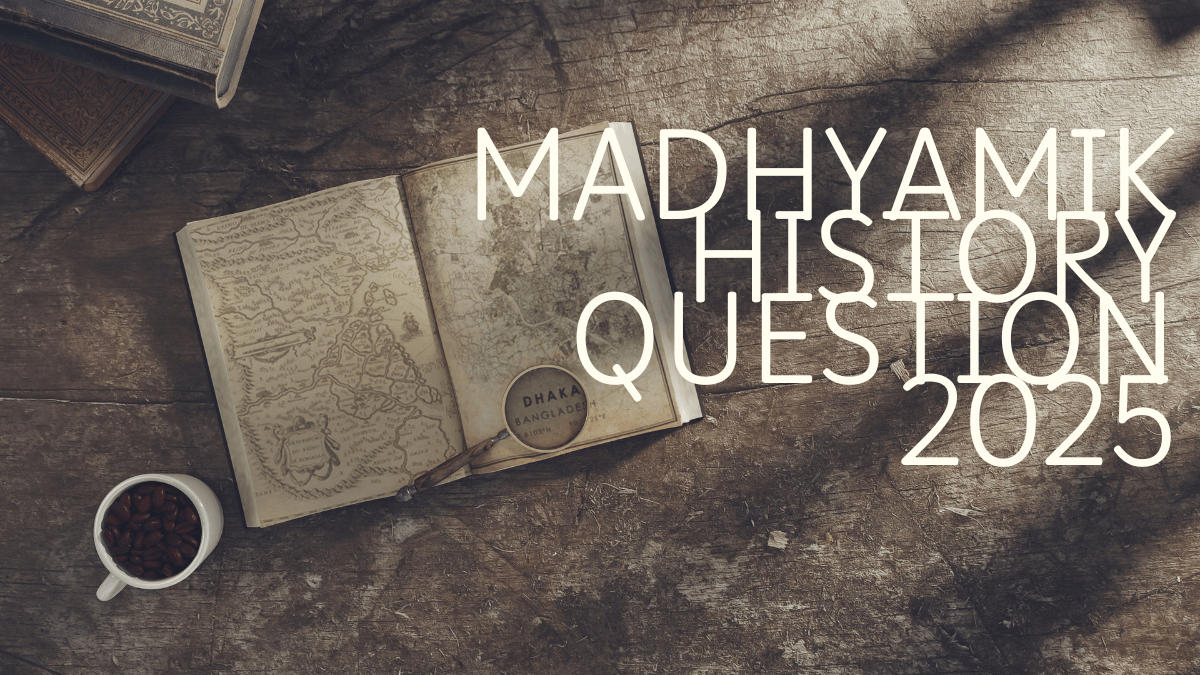 Madhyamik History Question 2025