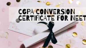 CGPA Conversion Certificate for NEET 2025