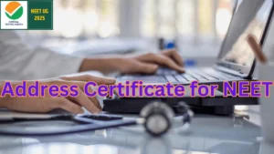 Address Certificate for NEET