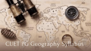 CUET PG Geography Syllabus