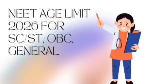 NEET Age Limit 2026 for SC/ST, OBC, General