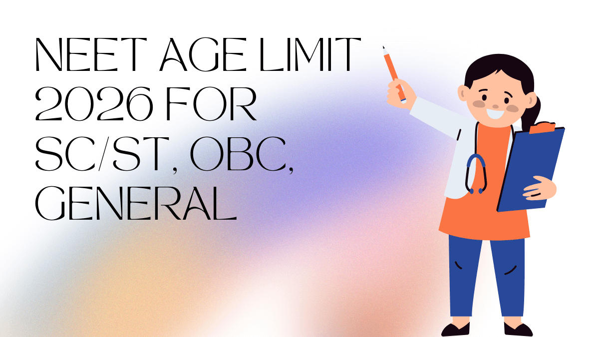 NEET Age Limit 2026 for SC/ST, OBC, General