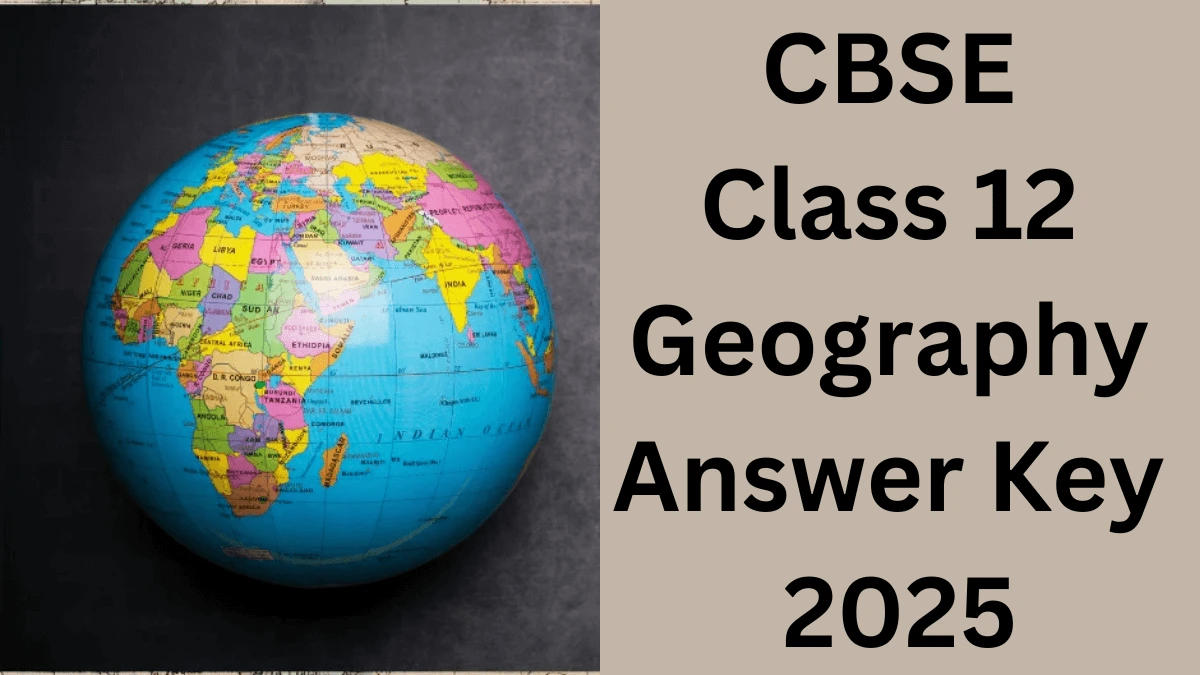 CBSE Class 12 Geography Answer Key 2025