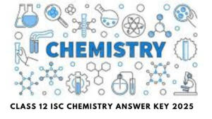 ISC Class 12 Chemistry Answer Key 2025