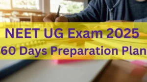 NEET UG 2025 Exam 60 Days Preparation Plan