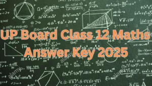 UP Board Class 12 Maths Answer Key 2025