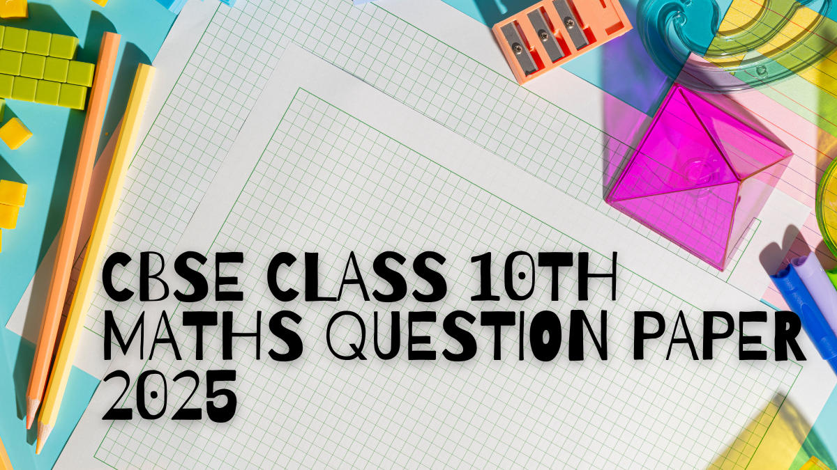 CBSE Class 10th Maths Question Paper 2025