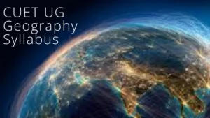 CUET UG Geography Syllabus 2025