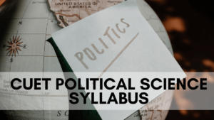 CUET Political Science Syllabus 2025