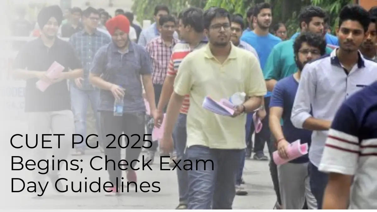 CUET PG 2025 Exam Begins- Check Do's & Dont's & Exam Day Guidelines