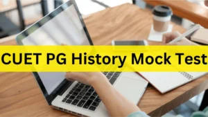 CUET PG History Mock Test