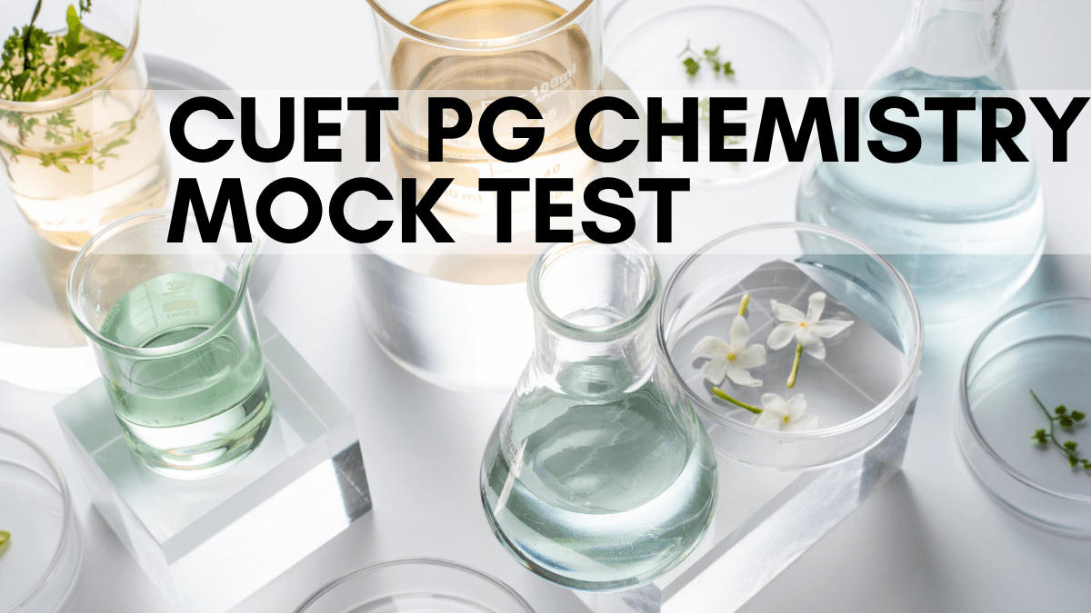 CUET PG Chemistry Mock Test 2025