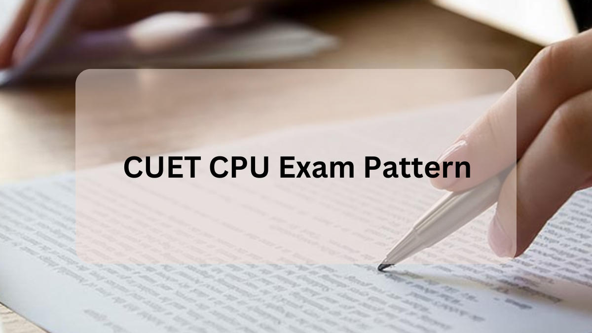 CUET CPU Exam Pattern, Check Course Wise Exam Pattern Here