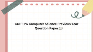 CUET PG Computer Science Previous Year Question Paper