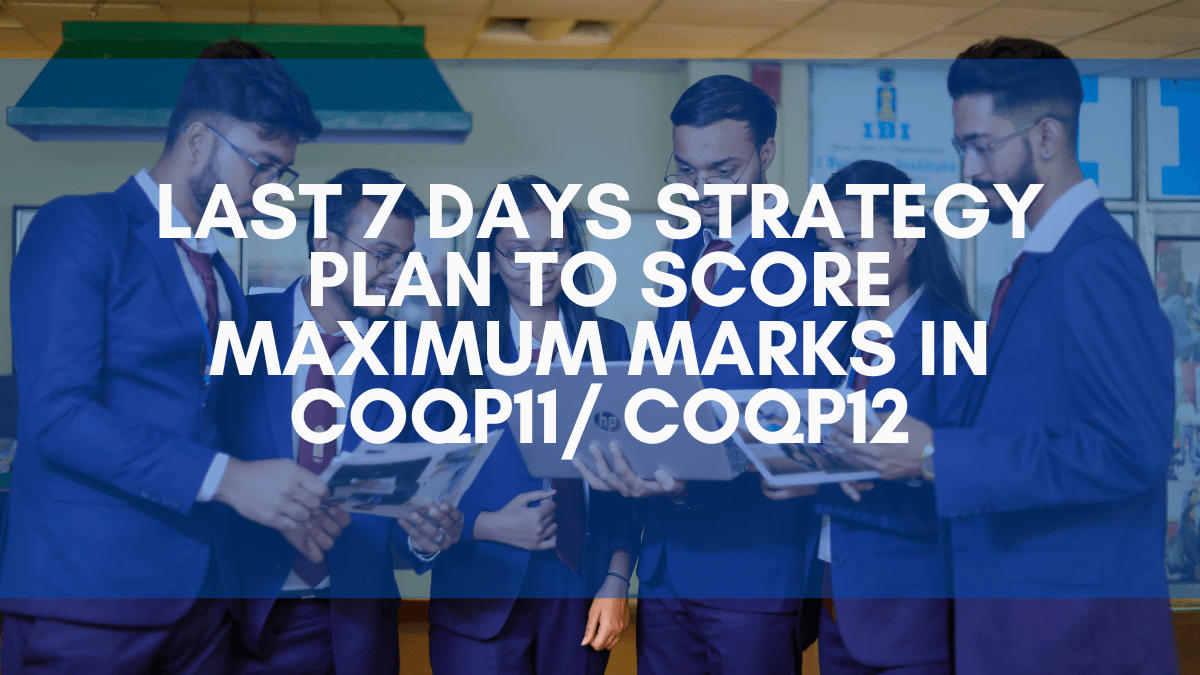 Last 7 Days Strategy Plan to Score Maximum Marks in COQP11 COQP12