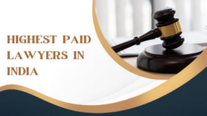 Highest Paid Lawyers in India