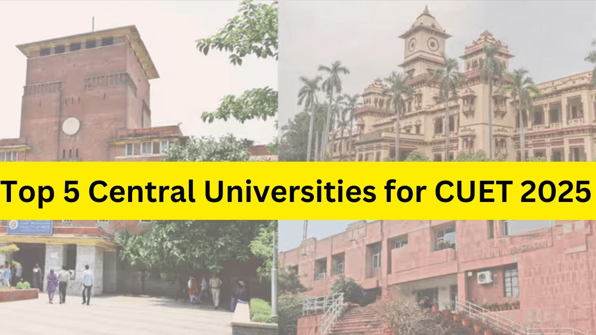 Top 5 Central Universities for CUET 2025