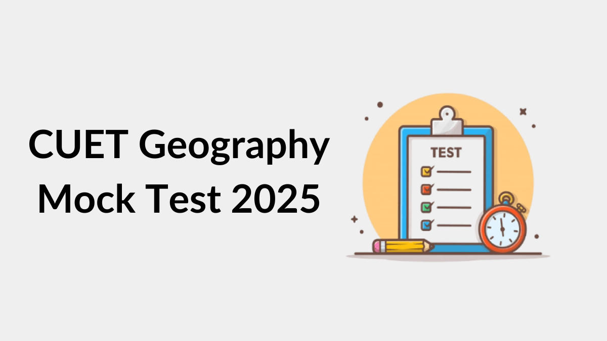 CUET Geography Mock Test 2025