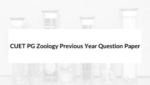 CUET PG Zoology Previous Year Question Paper