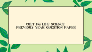 CUET PG Life Science Previous Year Question Paper