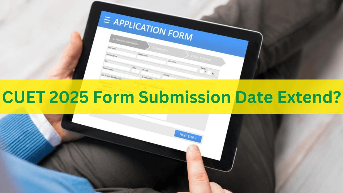 CUET 2025 Form Submission Date Extend