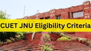 CUET JNU Eligibility Criteria 2025