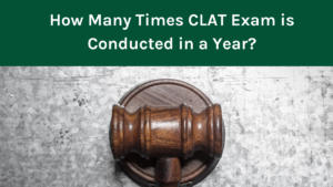 How Many Times CLAT Exam is Conducted in a Year
