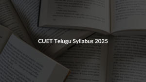 CUET Telugu Syllabus 2025