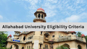 CUET Allahabad University Eligibility Criteria 2025