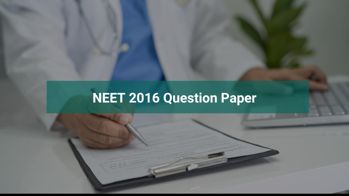 NEET 2016 Question Paper