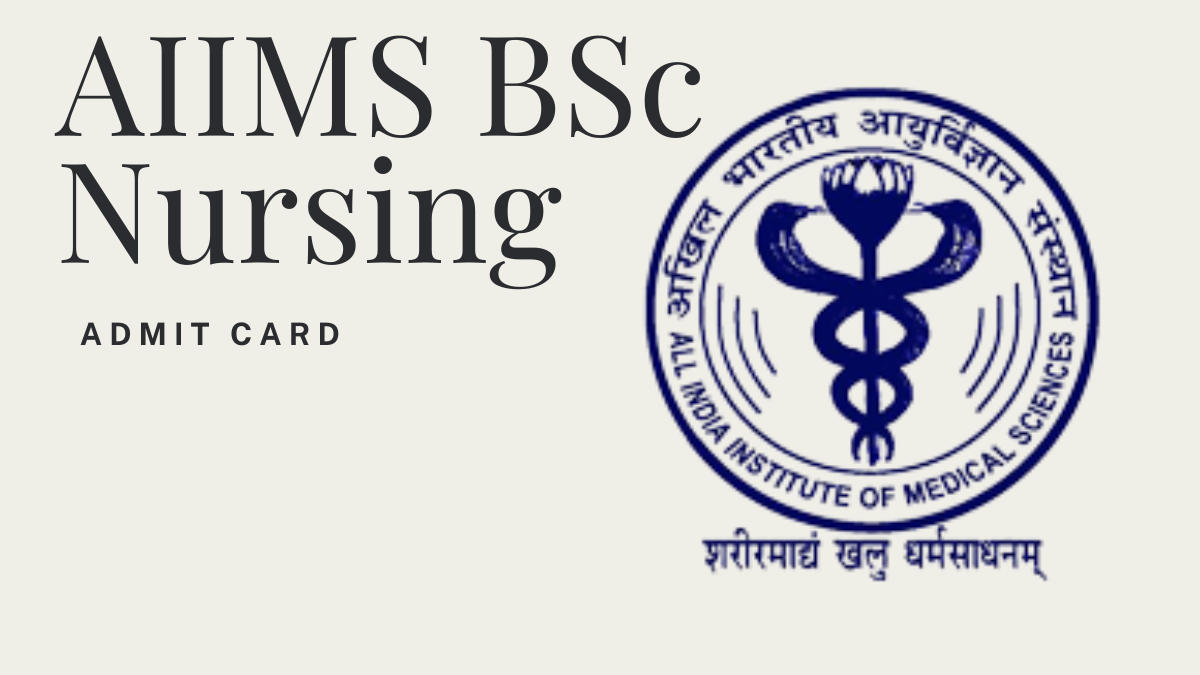 AIIMS BSc Nursing Admit Card 2025
