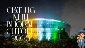 CLAT UG NLIU Bhopal Cutoff 2025