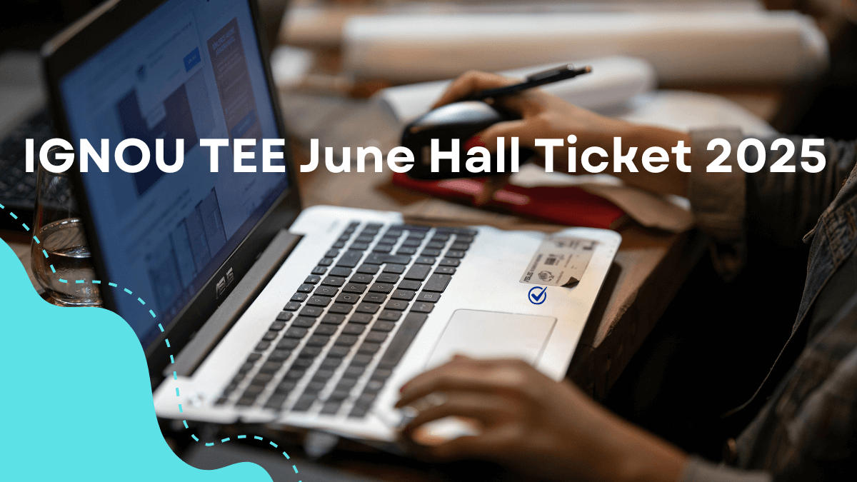 IGNOU TEE June Hall Ticket 2025