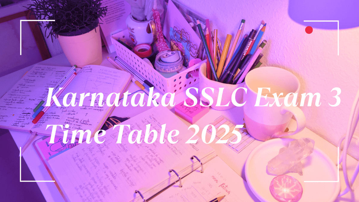 Karnataka SSLC Exam 3 Time Table 2025