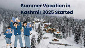 Summer Vacation in Kashmir 2025 Starting Early