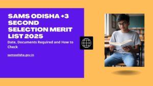 SAMS Odisha +3 Second Selection Merit List