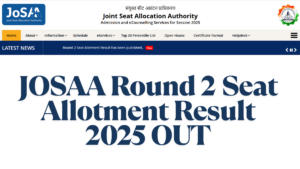 JOSAA Round 2 Seat Allotment Result 2025 OUT