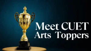 Meet CUET Arts Toppers