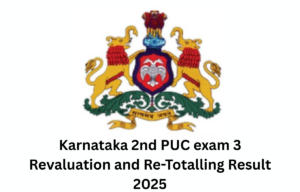 Karnataka 2nd PUC exam 3 Revaluation and Re-Totalling Result 2025