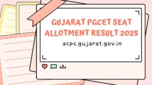 Gujarat PGCET Seat Allotment Result 2025