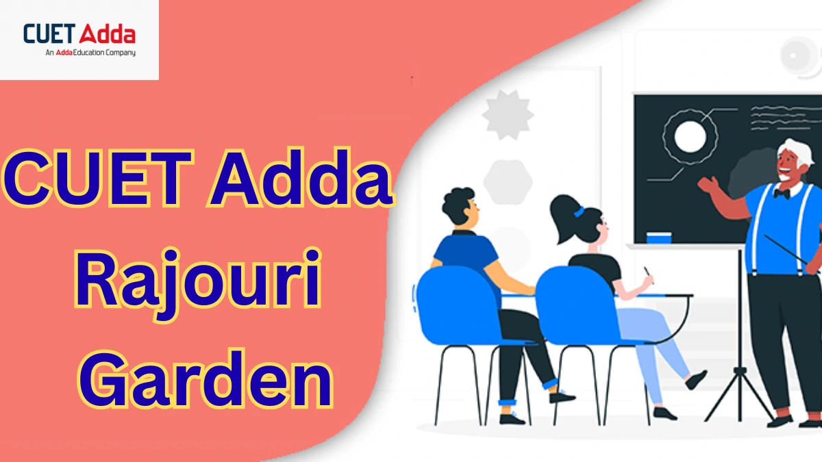 CUET Adda Rajouri Garden
