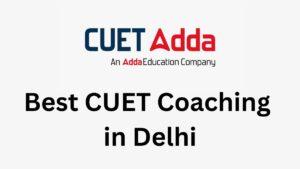 Best CUET Coaching in Delhi