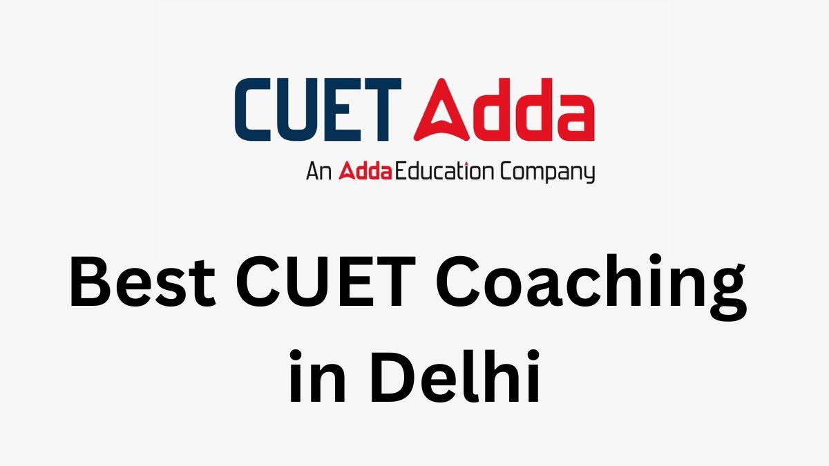 Best CUET Coaching in Delhi